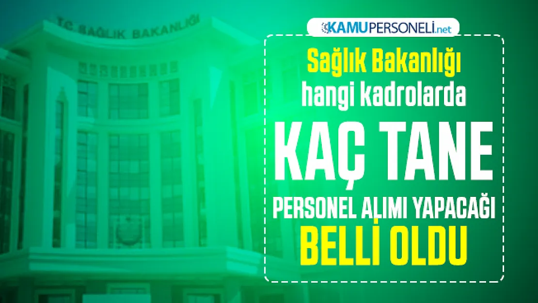 Sağlık Bakanlığı 8 bin 844 personel alım ilanı Resmi Gazete yayımlandı! Sağlık Bakanlığı hangi kadrolarda alım yapacak?