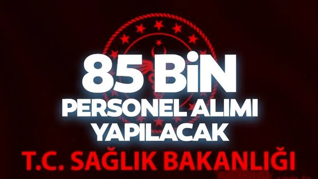 Sağlık Bakanlığı 85 bin personel alım belli oldu: Mülakat yapılmayacak! Sağlık Bakanlığı 85 bin personel alımı ne zaman yapılacak?