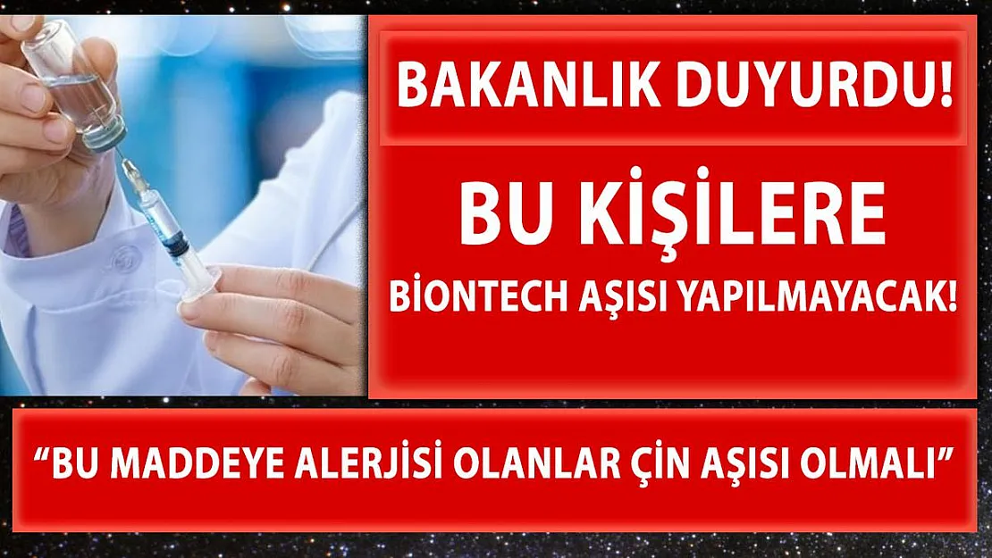 Sağlık Bakanlığı açıkladı! Bu kişilere BioNTech aşısı yapılmayacak!