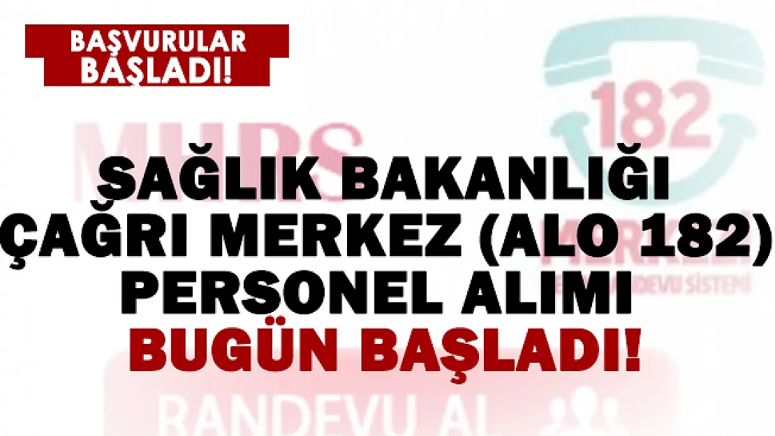 Sağlık Bakanlığı ALO 182 hattına lise mezunu personeller alıyor! Online başvuru için tıklayın!