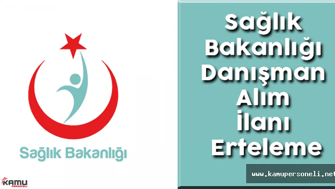 Sağlık Bakanlığı Danışman Alım İlanı Erteleme
