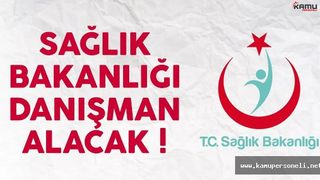 Sağlık Bakanlığı danışman alımı ilanı yayınlandı