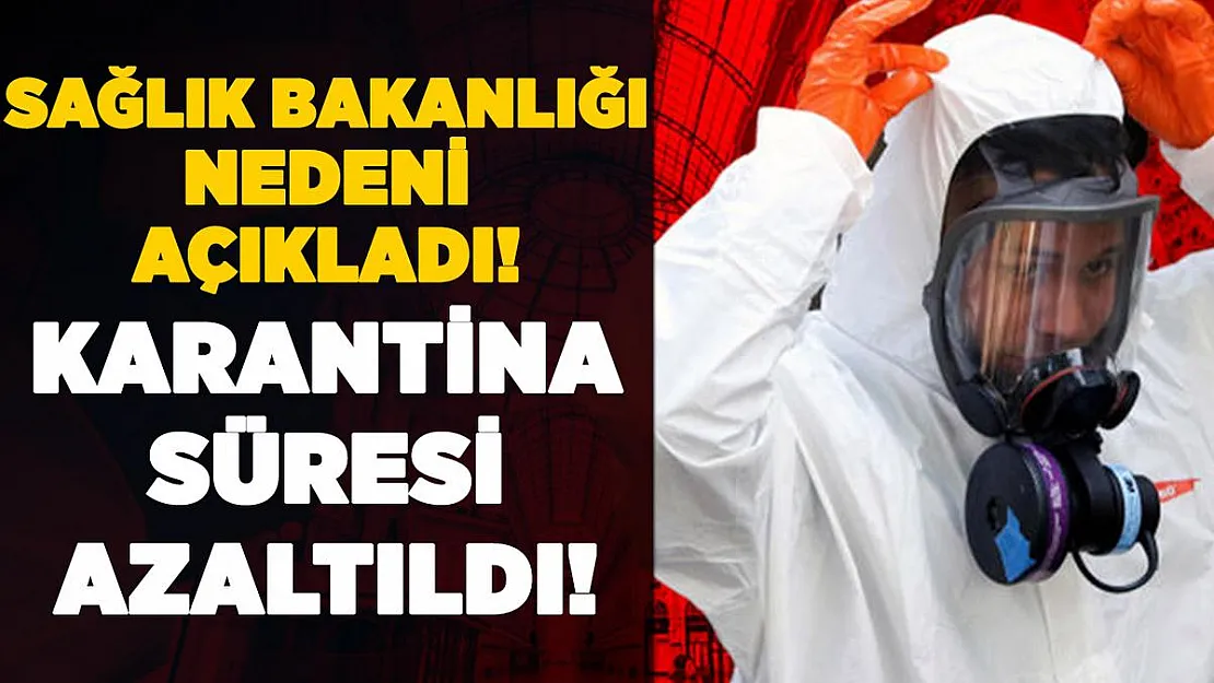 Sağlık Bakanlığı karantina süresinin neden düştüğünü açıkladı