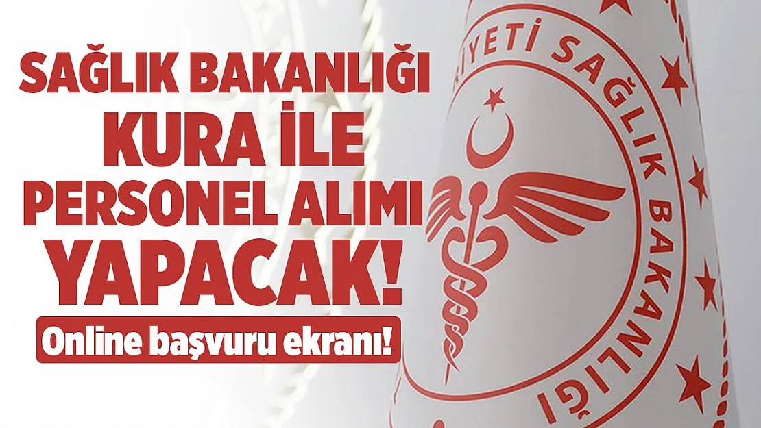 Sağlık Bakanlığı kura ile personel alımı yapacak! İşte başvuru ekranı!