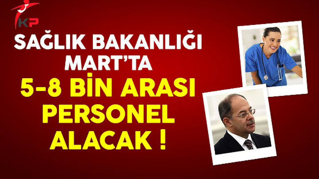 Sağlık Bakanlığı Mart'ta 5-8 Bin Arası Personel Alacak