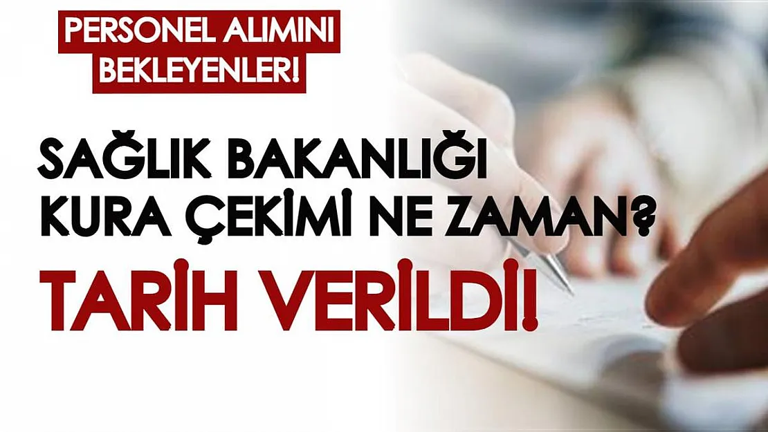 Sağlık Bakanlığı personel alımını bekleyenler! Kura çekimi ne zaman yapılacak?