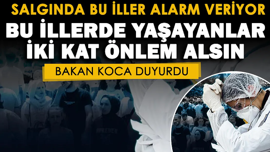 Sağlık Bakanlığı salgında alarm veren 10 şehri paylaştı: Bu illerde yaşıyorsanız iki kat önlem alın