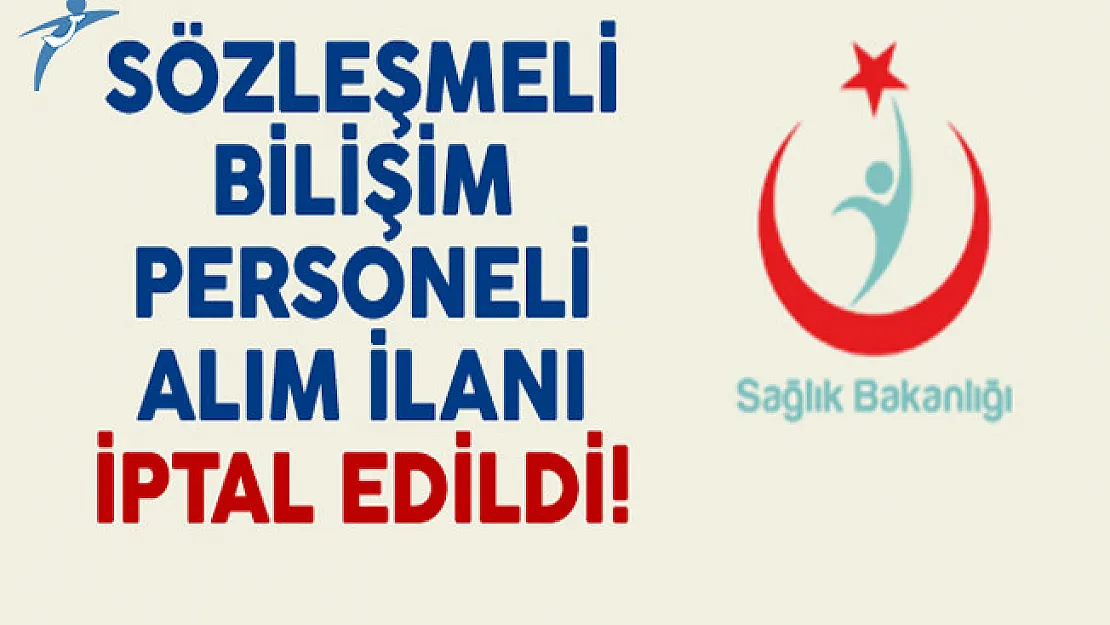 Sağlık Bakanlığı Sözleşmeli Bilişim Personeli Alım İlanı İptal Edildi