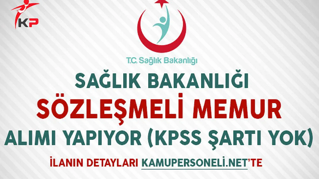 Sağlık Bakanlığı Sözleşmeli Memur Alımı Yapıyor (KPSS Şartı Yok)
