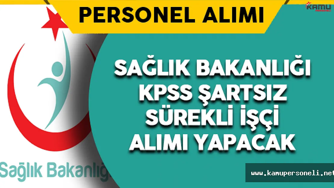 Sağlık Bakanlığı Sürekli İşçi Alacak