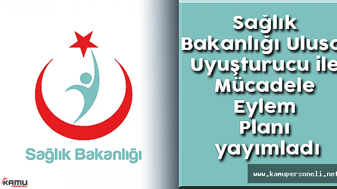 Sağlık Bakanlığı Ulusal Uyuşturucu ile Mücadele Eylem Planı yayımladı