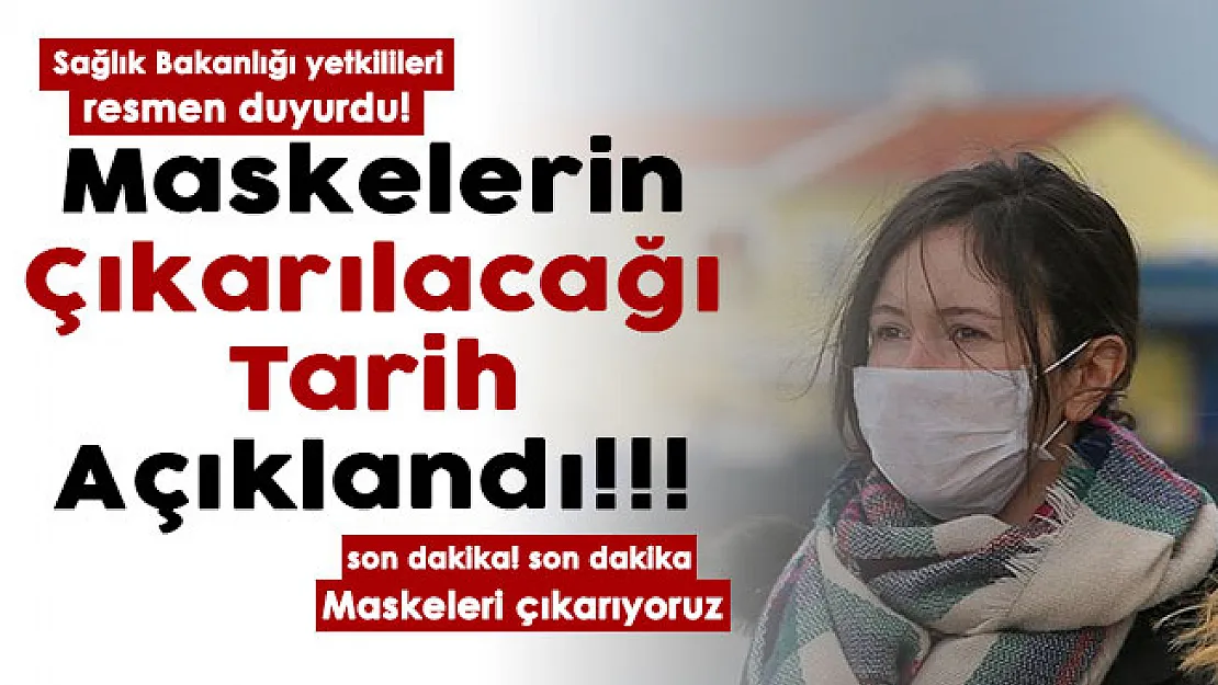 Sağlık Bakanlığı yetkilileri resmen duyurdu! Türkiye geneli maskeleri çıkaracağımız tarih resmen açıklandı