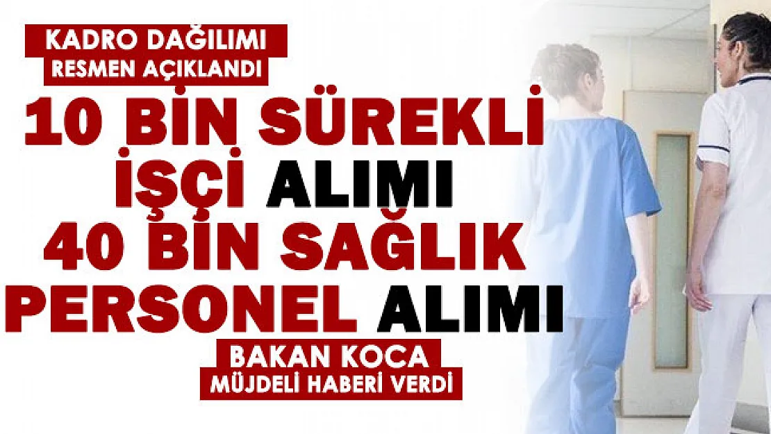 Sağlık Bakanlığına 10 bin sürekli işçi, 40 bin sağlık personeli alınıyor: Kadro dağılımı belli oldu!