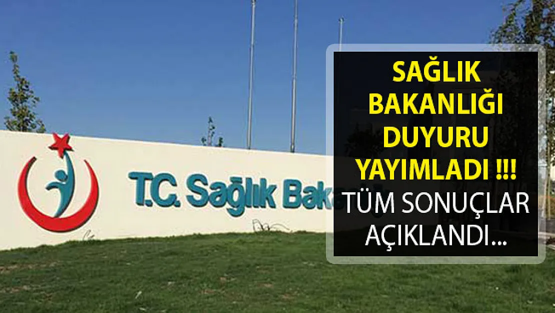 Sağlık Bakanlığından Duyuru Yayımlandı- Tüm Sonuçlar Açıklandı