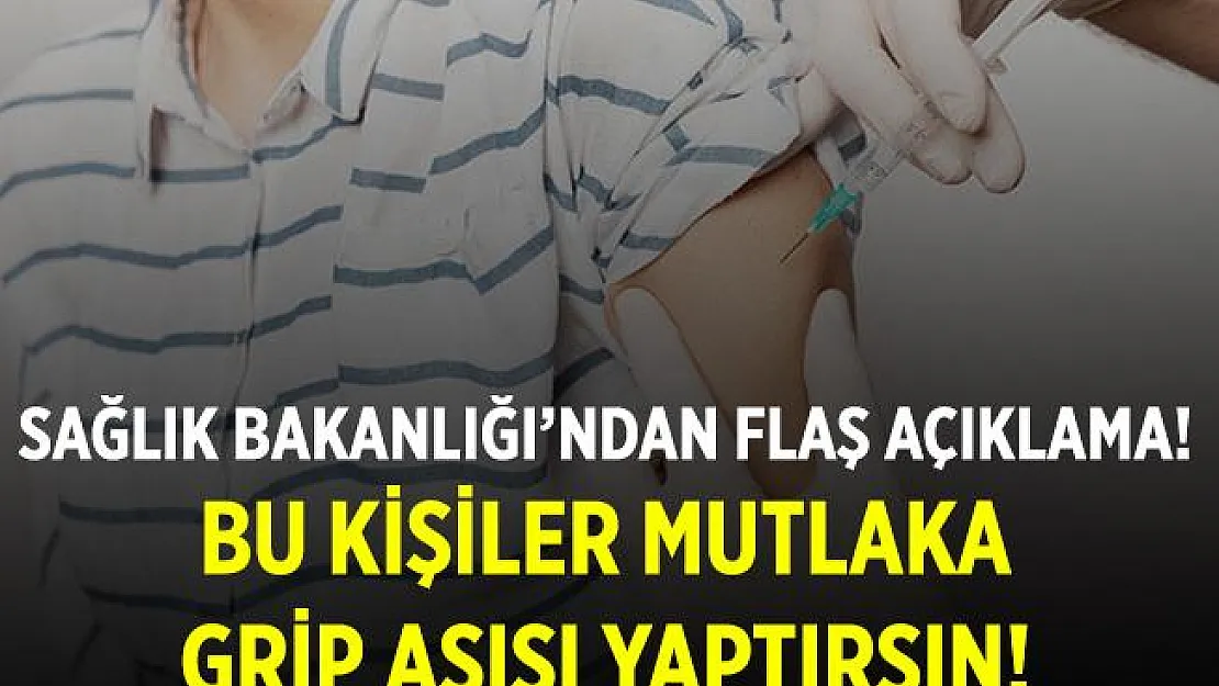 Sağlık Bakanlığı'ndan flaş koronavirüs açıklaması geldi! Bu kişiler mutlaka grip aşısı yaptırsın!