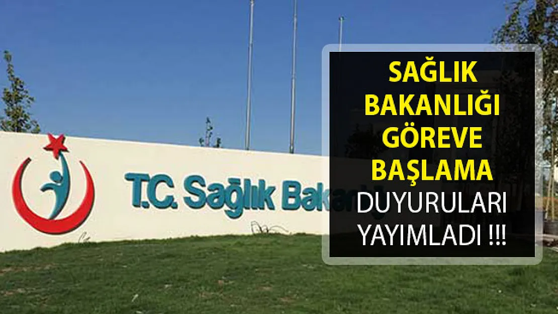 Sağlık Bakanlığından Göreve Başlama Duyuruları- Sağlık Bakanlığı Göreve Başlama