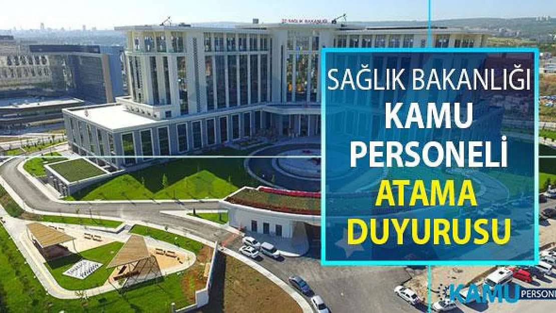 Sağlık Bakanlığından Kamu Personeli Atama Duyurusu Yayımlandı