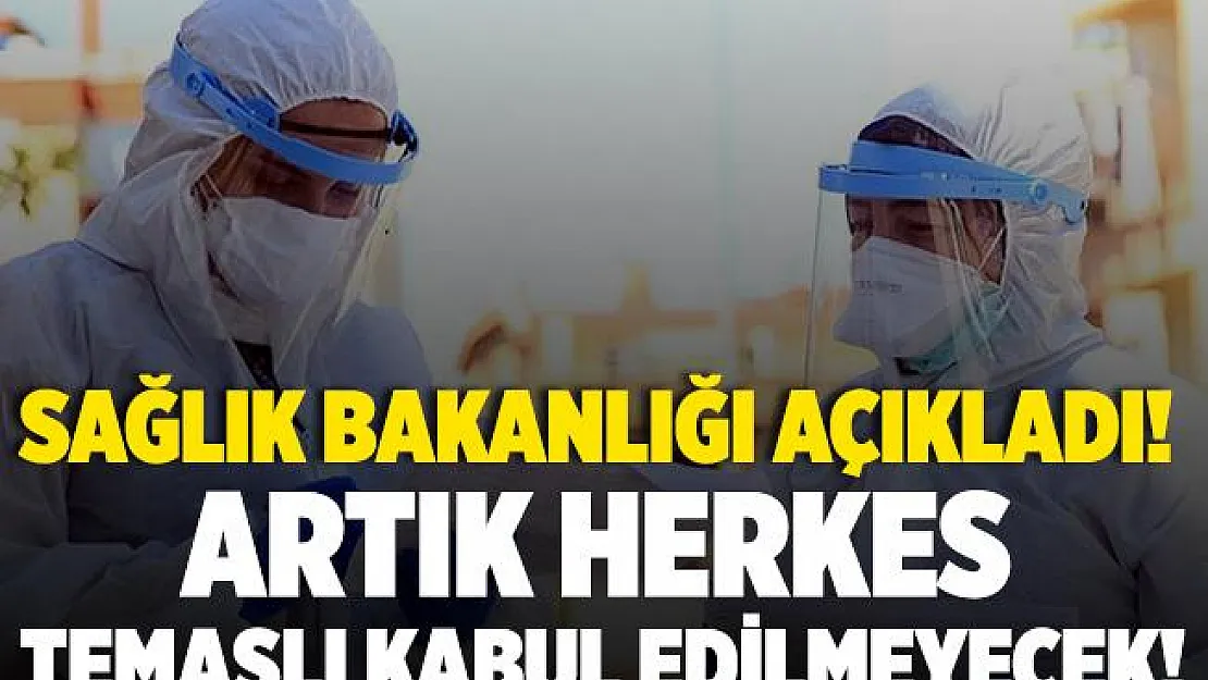 Sağlık Bakanlığı'ndan yeni karar! Artık o kişiler temaslı olarak kabul edilmeyecek!