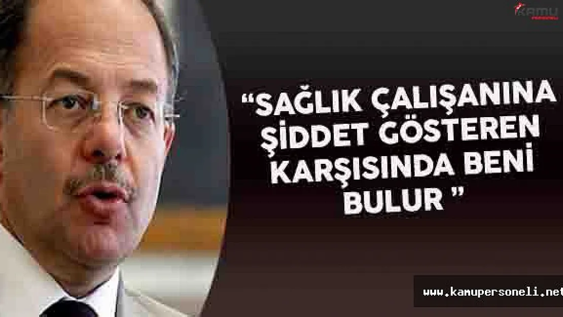 Sağlık Çalışanlarına Şiddet Hakkında Bakan Akdağ'dan Önemli Açıklama