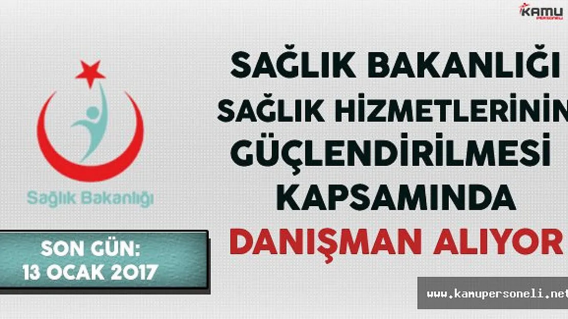 Sağlık Hizmetlerinin Güçlendirilmesi Kapsamında Danışman Alımı Yapılacak