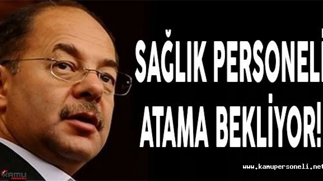 Sağlık Personeli Atamaları Ne Zaman Yapılır?