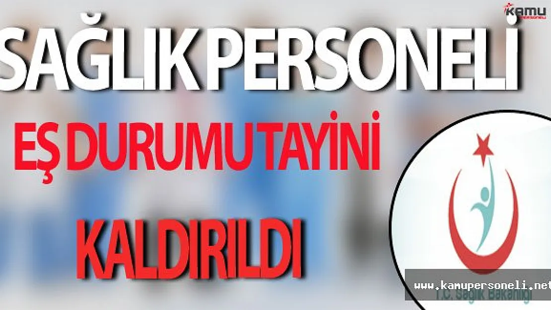 Sağlık Personelinin Eş Durumu Tayinleri Kaldırıldı