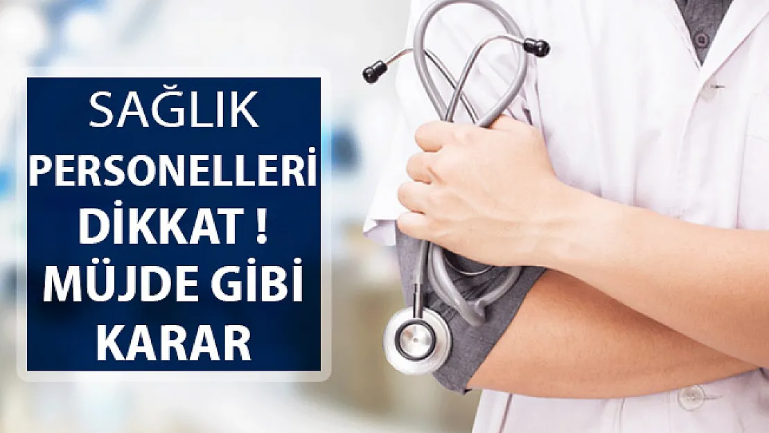 Sağlık Personellerine Çok Önemli Müjde !