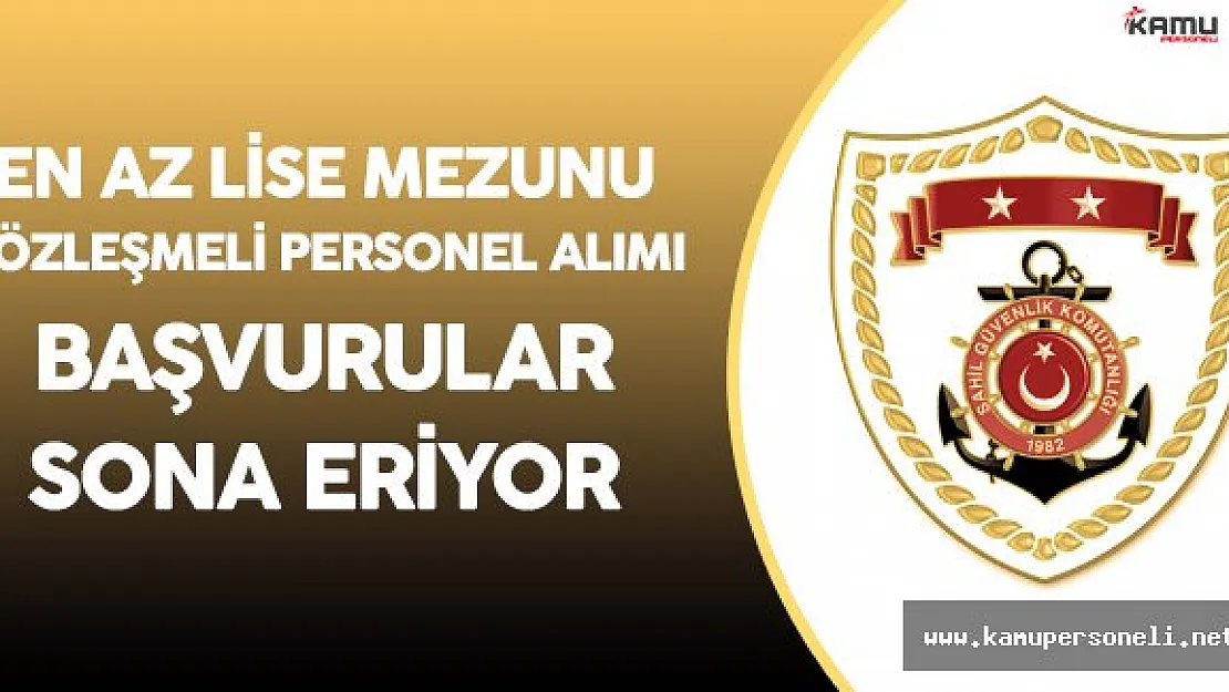 Sahil Güvenlik Komutanlığı 790 Sözleşmeli Personel Alacak ! Başvurularda Son Günler