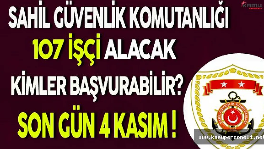 Sahil Güvenlik Komutanlığı En Az Lise Mezunu İşçi Alımına Kimler Başvurabilir ?