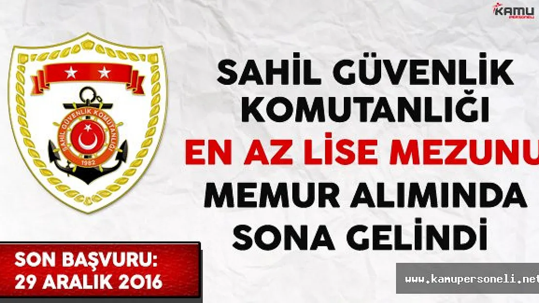 Sahil Güvenlik Komutanlığı En Az Lise Mezunu Memur Alımında Sona Gelindi