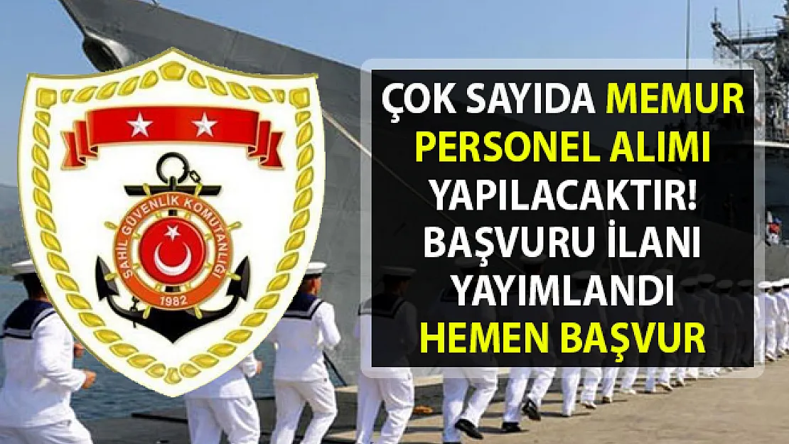 Sahil Güvenlik Komutanlığı Memur Personel Alımı Yapılacaktır!. 2019 Memur alımı başvuru ilanı yayımlandı!..