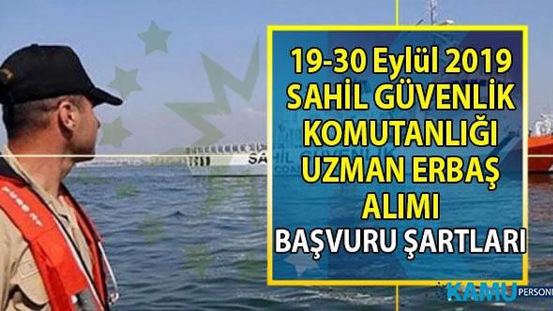 Sahil Güvenlik Komutanlığı uzman erbaş alımı başvuru şartları nelerdir?