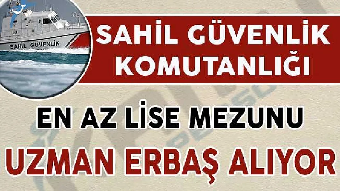 Sahil Güvenlik Komutanlığı Uzman Erbaş Alıyor ! Başvurular Nasıl Yapılacak?