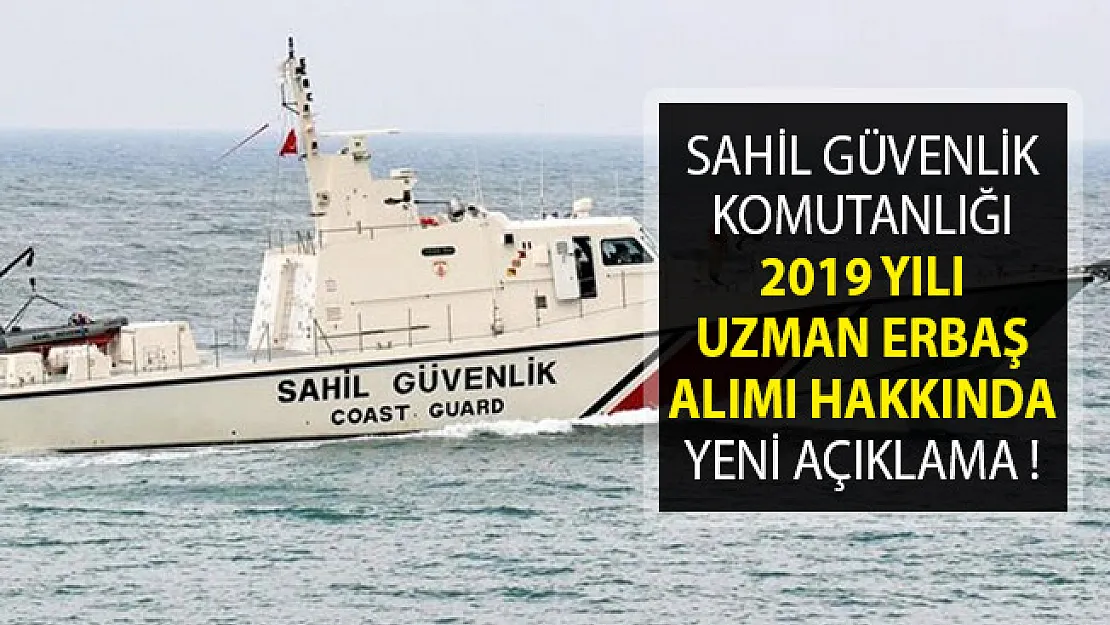Sahil Güvenlik Komutanlığından 2019 Yılı Uzman Erbaş Alımı Hakkında Yeni Açıklama!