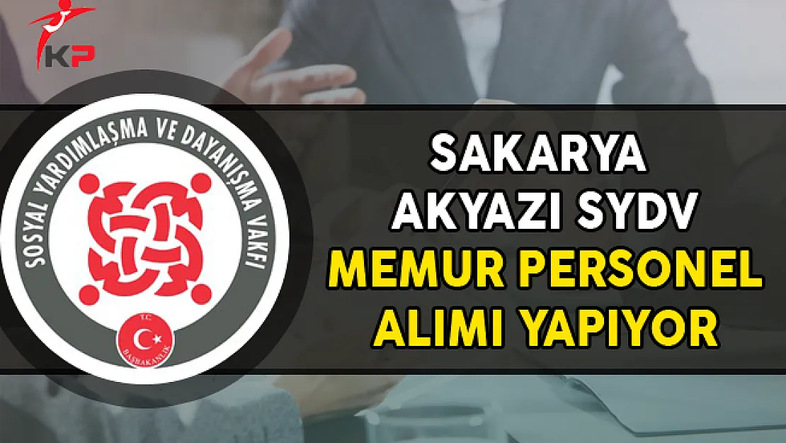 Sakarya Akyazı SYDV Memur Personel Alımı Yapıyor