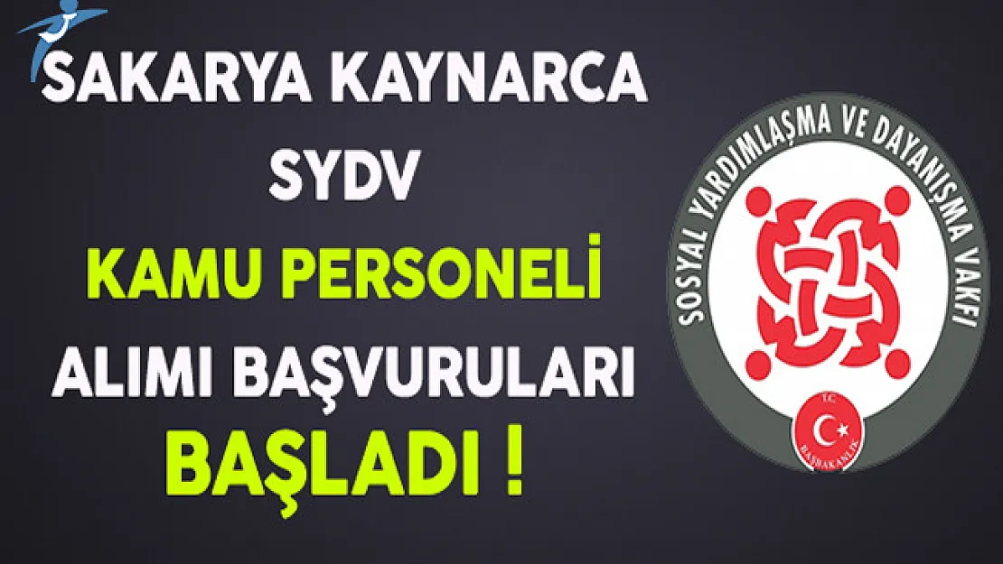 Sakarya Kaynarca SYDV Kamu Personeli Alımı Başvuruları Başladı
