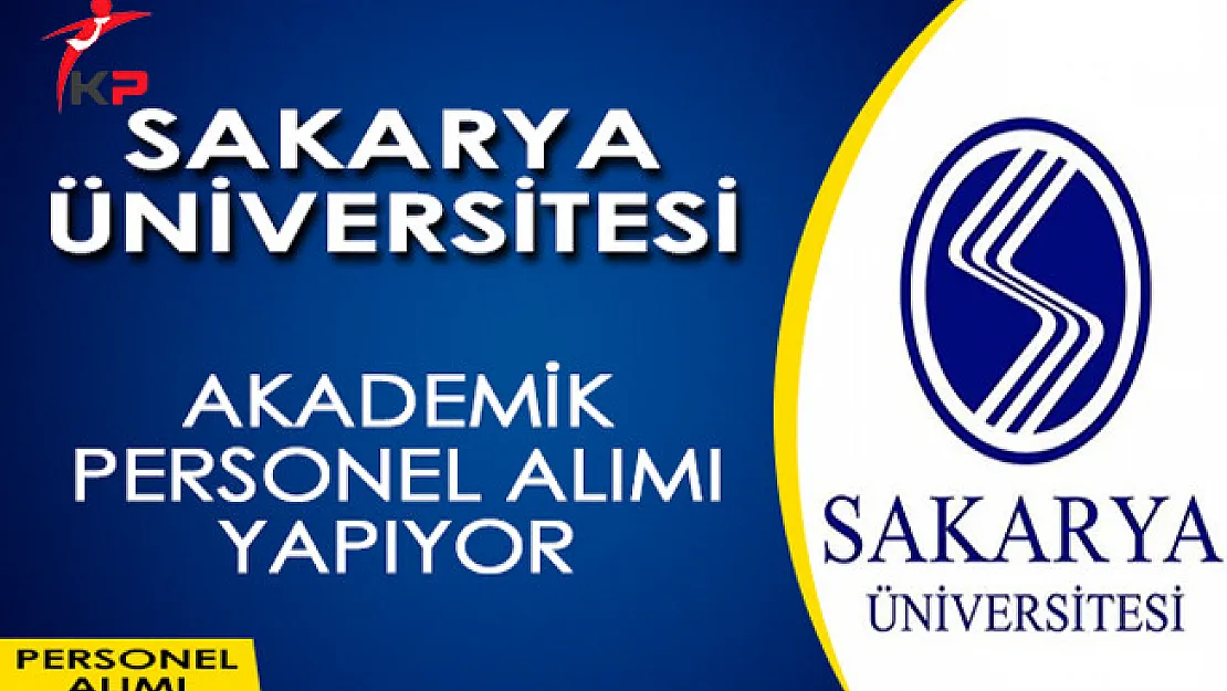 Sakarya Üniversitesi Akademik Personel Alımı Yapıyor