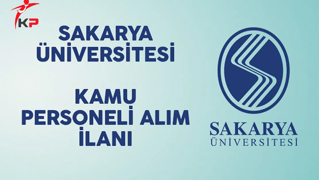 Sakarya Üniversitesi Kamu Personeli Alım İlanı