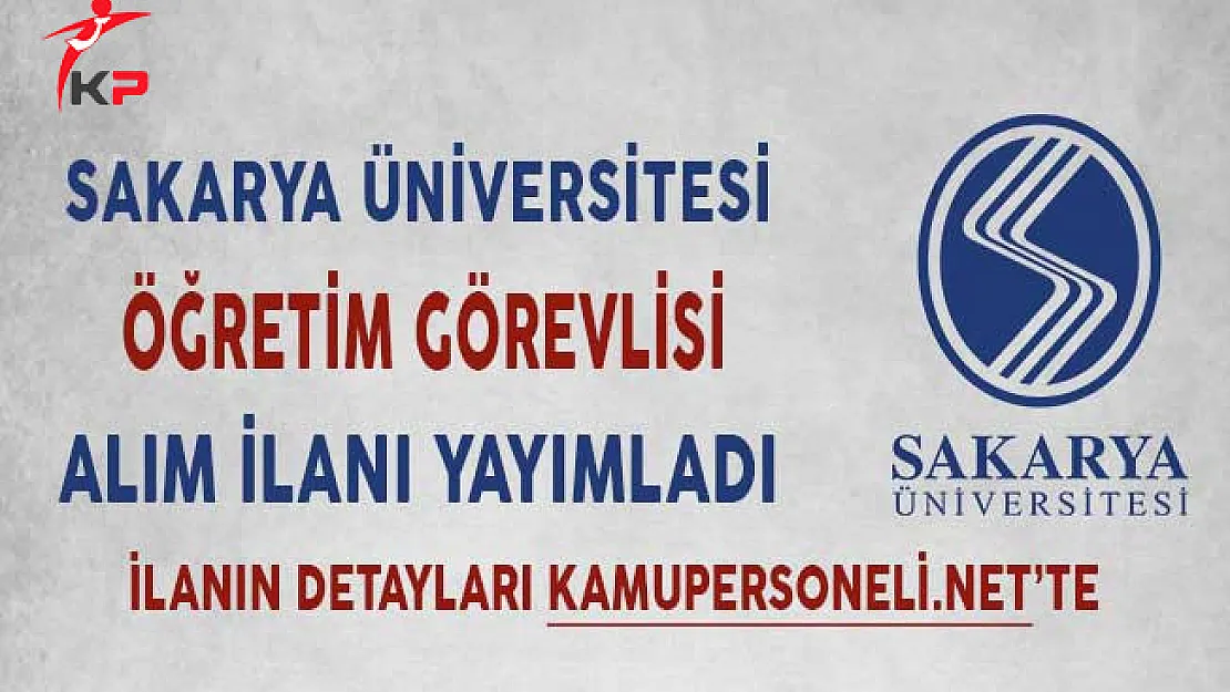 Sakarya Üniversitesi Öğretim Üyesi Alım İlanı!