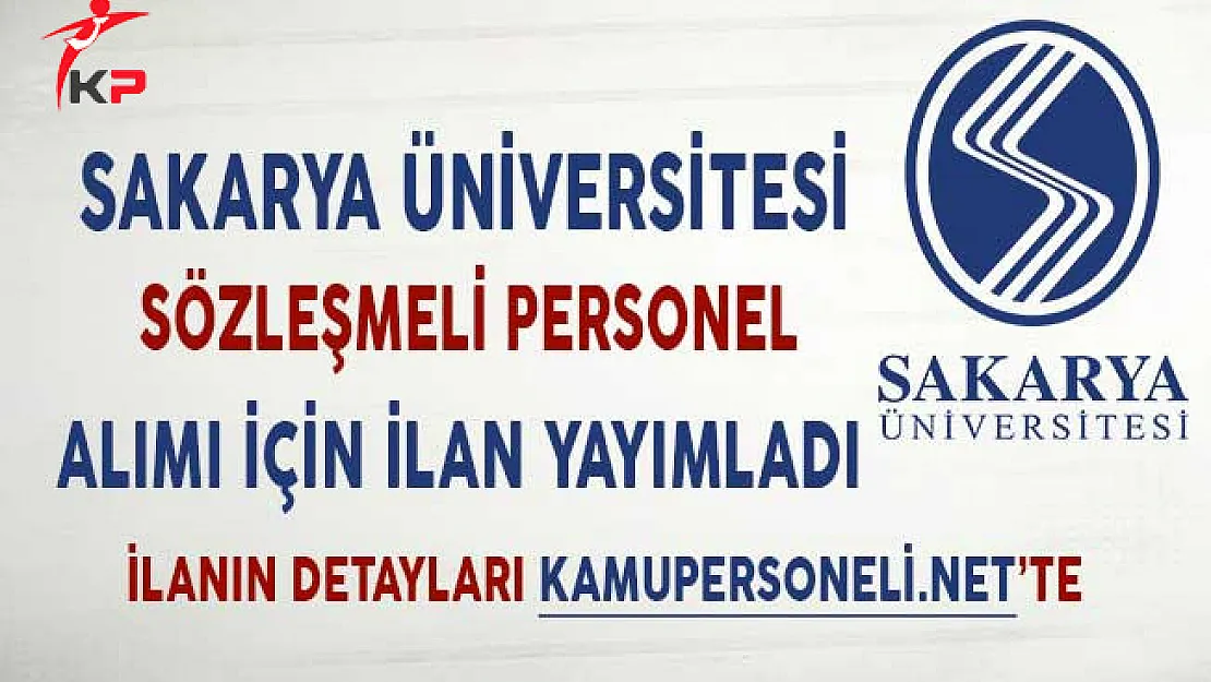 Sakarya Üniversitesi Sözleşmeli Personel Alımı İçin İlan Yayımladı