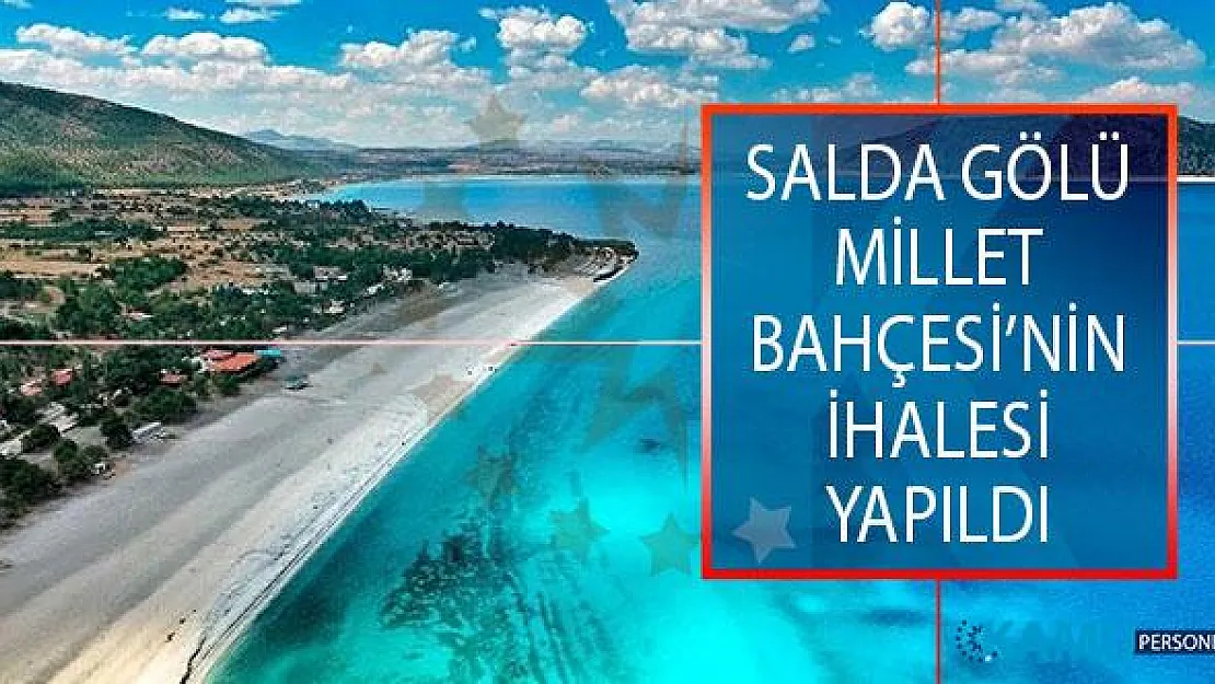 Salda Gölü Millet Bahçesi'nin İhalesi Yapıldı! Salda Gölü Nerede?