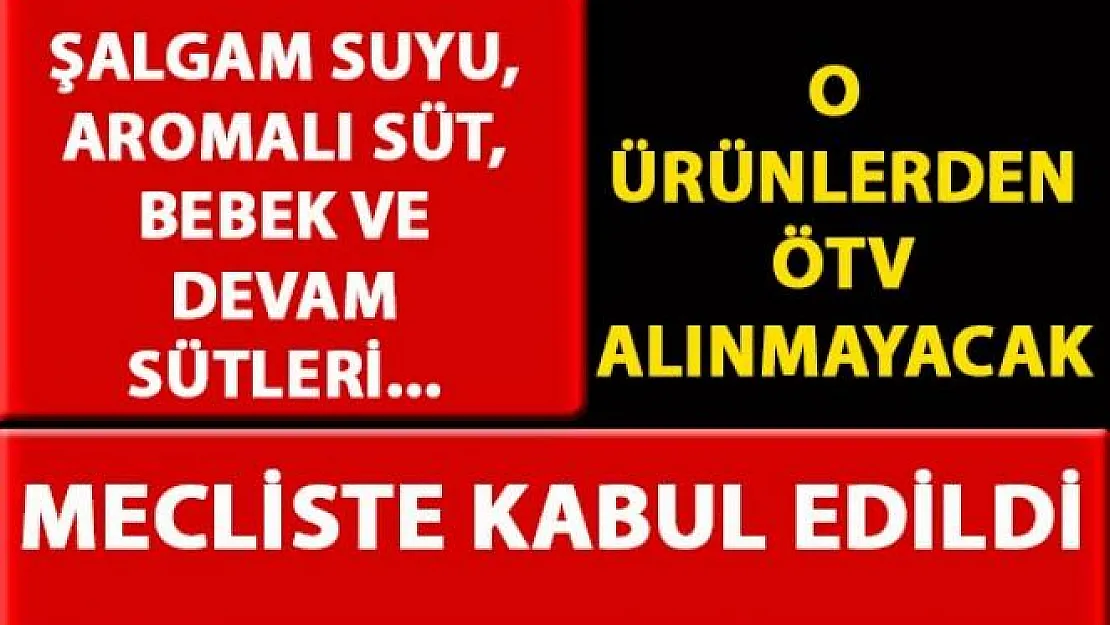 Şalgam suyu, aromalı içme sütleri ve bebek devam sütlerinde ÖTV alınmayacak