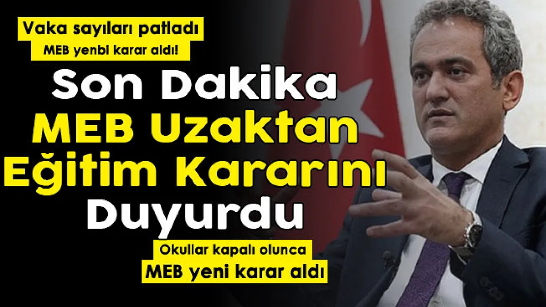 Salgında vakalar patladı: Okullar kapalı olunca MEB son dakika kararı aldı! MEB uzaktan eğitim kararını resmen duyurdu