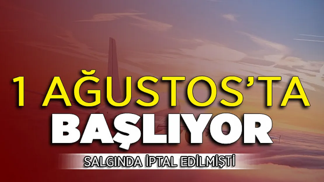 Salgından Dolayı İptal Edilmişti ! 1 Ağustos'ta Yeniden Başlıyor