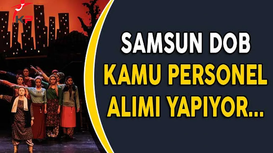 Samsun Devlet Opera ve Balesi Kamu Personel Alımı Yapıyor