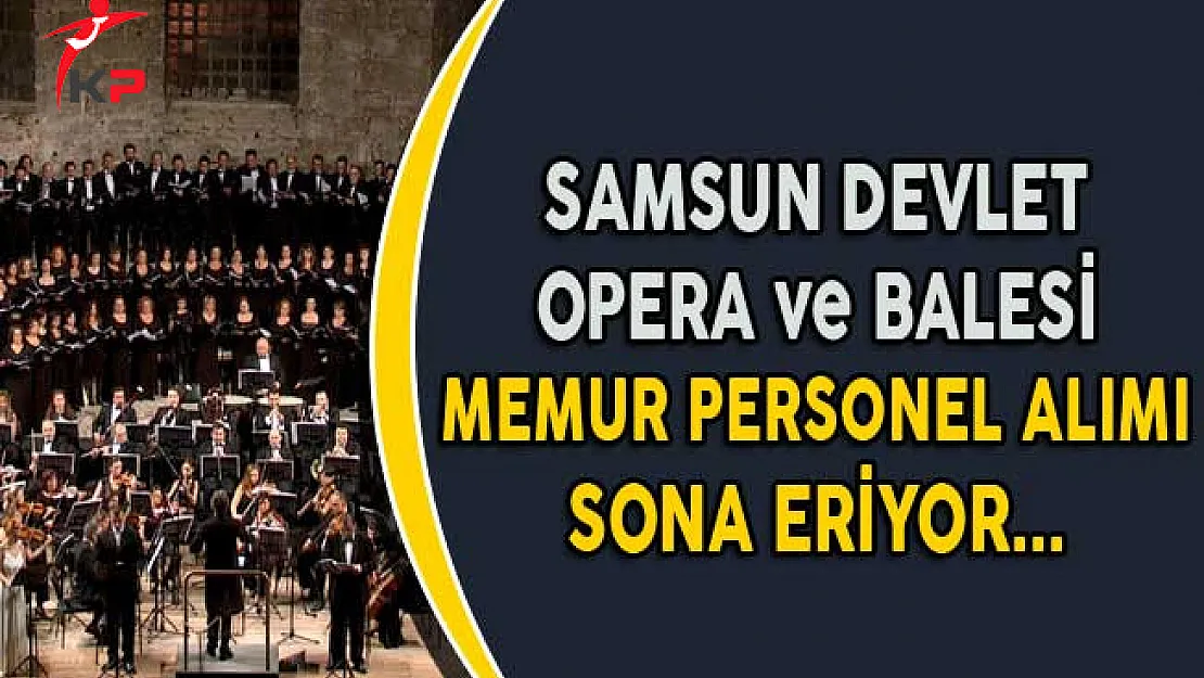 Samsun DOB Memur Personel Alımı Başvuruları Sona Eriyor