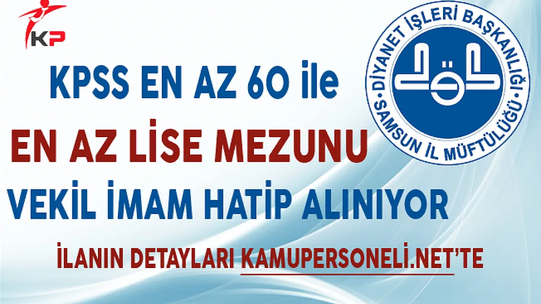 Samsun Müftülüğü Vekil İmam Hatip Alımı Yapıyor