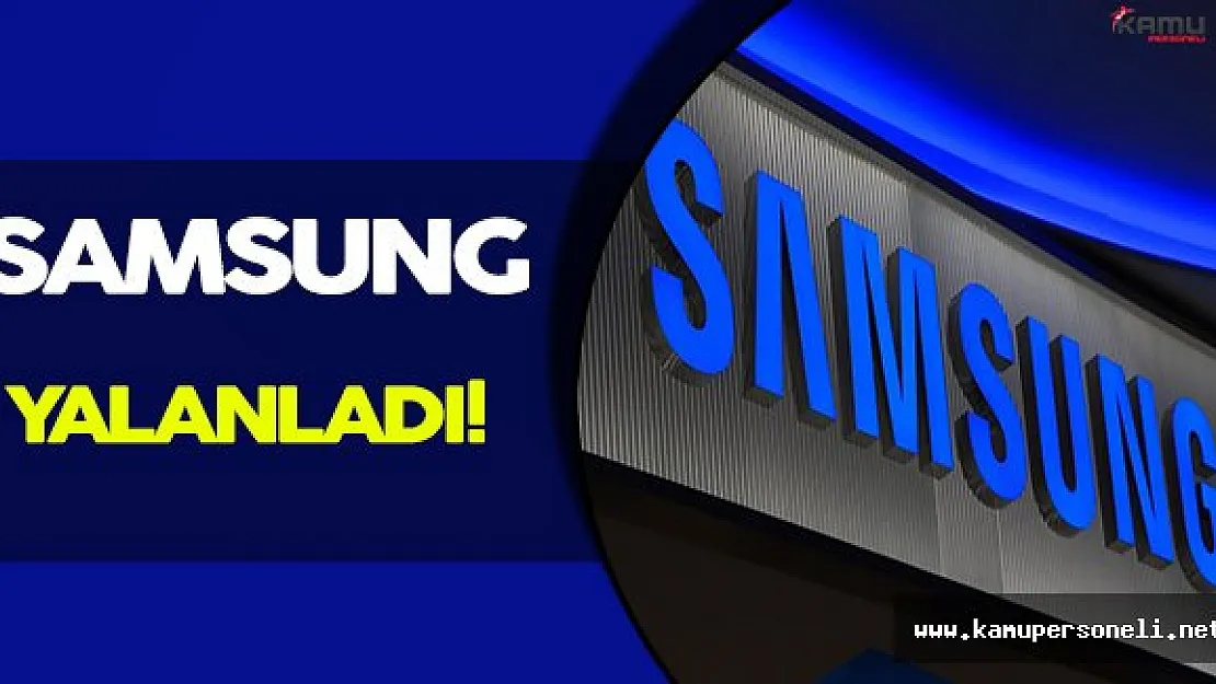 Samsung, Bazı Ülkeleri Yalanladı!