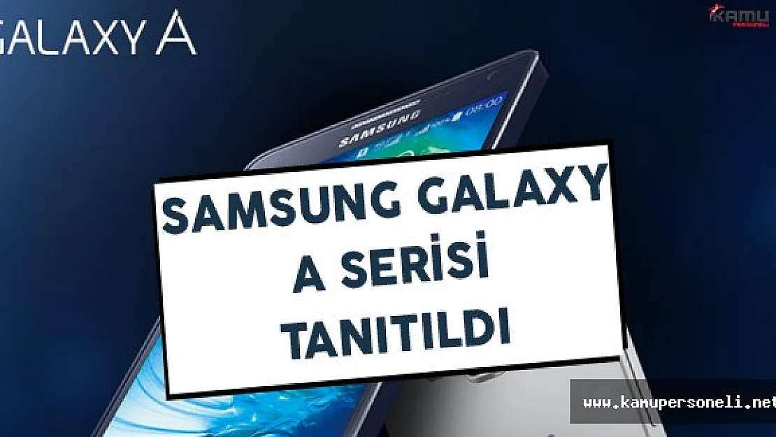 Samsung Galaxy A Serisi Tanıtıldı