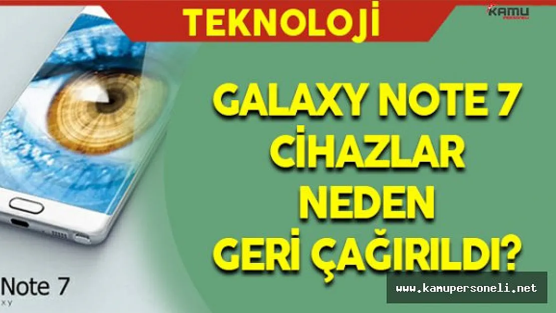 Samsung Galaxy Note 7 Cihazlar Neden Geri Çağırıldı?